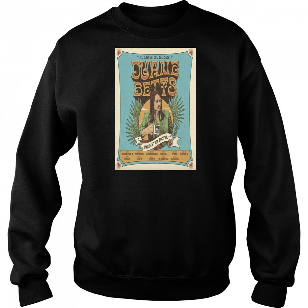 Duane Betts El Camino Del Sol 2025 Tour Poster T-Shirt Sweatshirt
