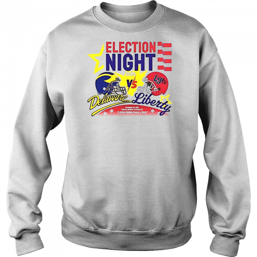Election Night Delaware Fightin Blue Hens Vs Liberty Flames 2025 T-Shirt Sweatshirt