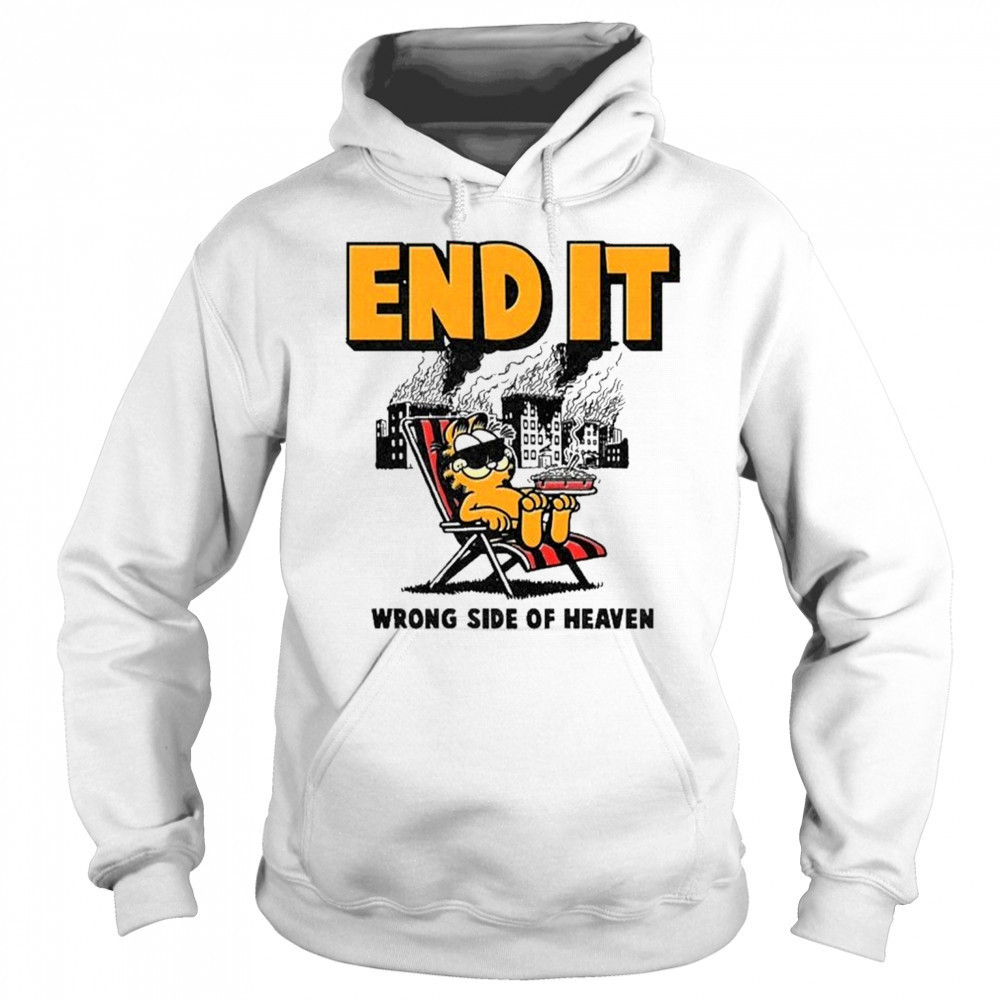 End It Wrong Side Of Heaven T-Shirt Hoodie
