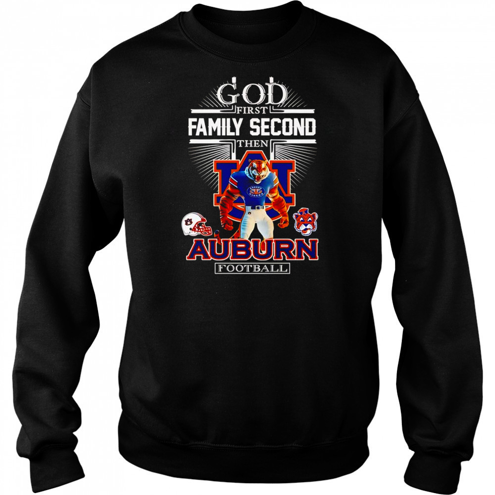 God first family second then Auburn football mascot shirt Sweatshirt