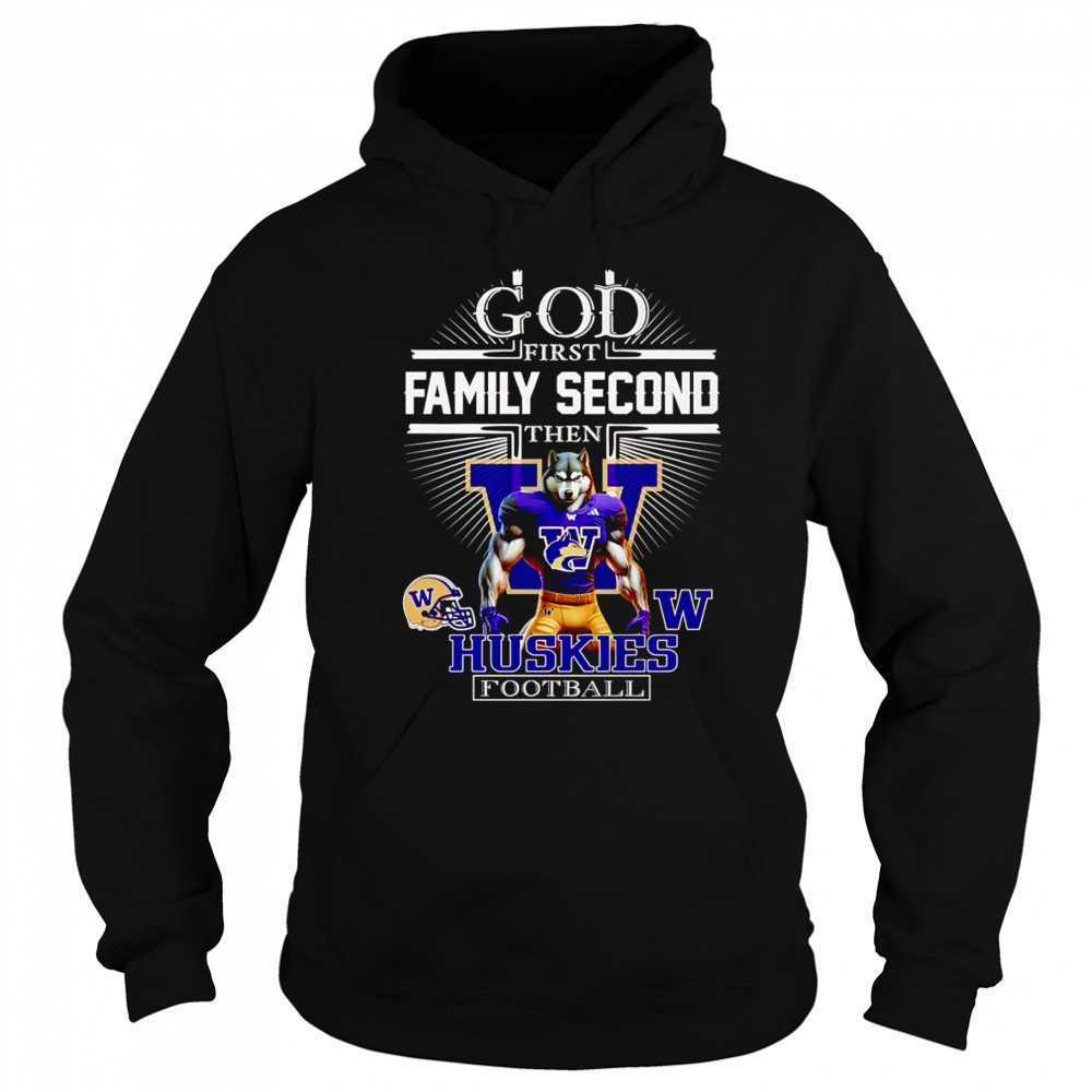 God first family second then Huskies football mascot shirt Hoodie