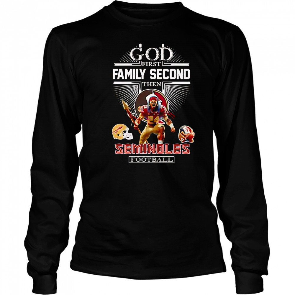 God first family second then Seminoles football mascot shirt Long Sleeved