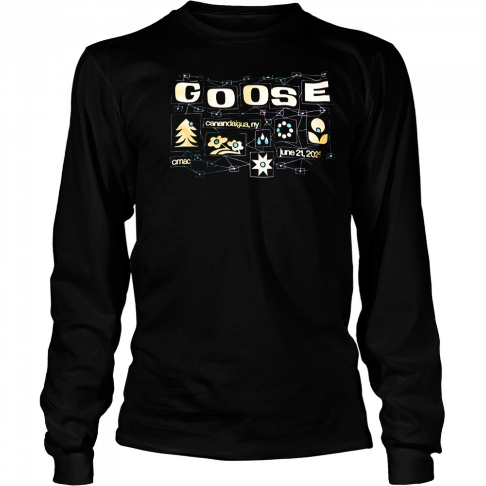 Goose CMAC Canandaigua NY Jun 21 2025 T-Shirt Long Sleeved