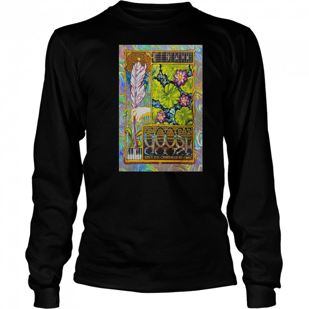 Goose June 21 2025 Canandaigua NY Poster CMAC T-Shirt Long Sleeved