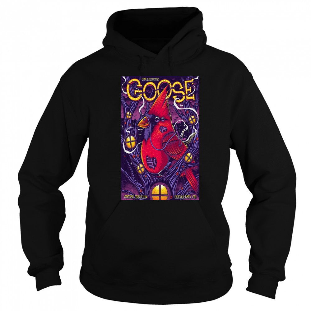 Goose Tour Poster June 19-20 2025 In Cleveland OH T-Shirt Hoodie
