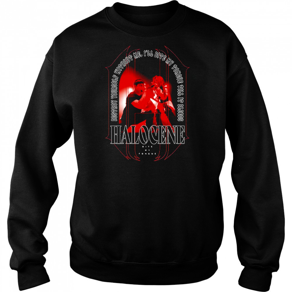 Halocene Bite My Tongue T-Shirt Sweatshirt
