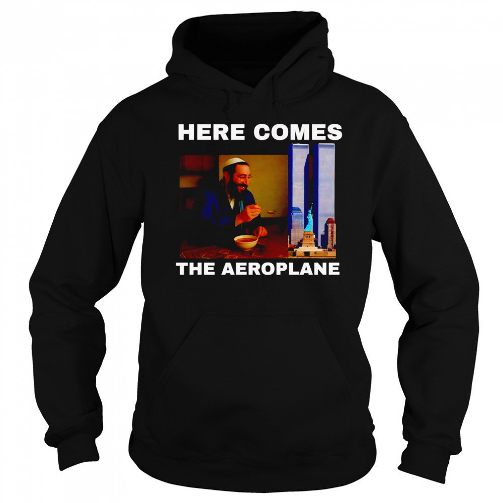 Here comes the aeroplane shirt Hoodie