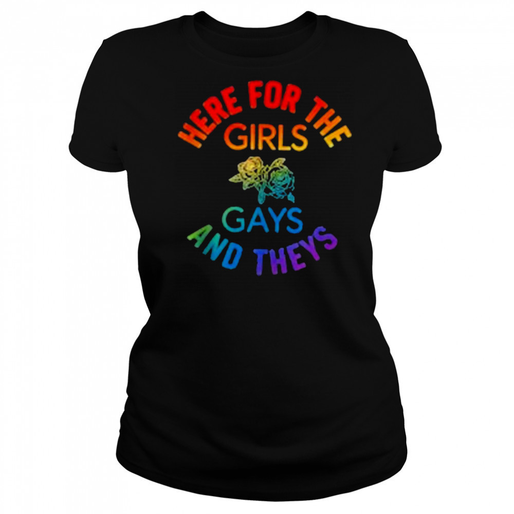 Here for the Girls Gays and Theys Queera LGBT Ally Protest T-Shirt Women's T-shirt