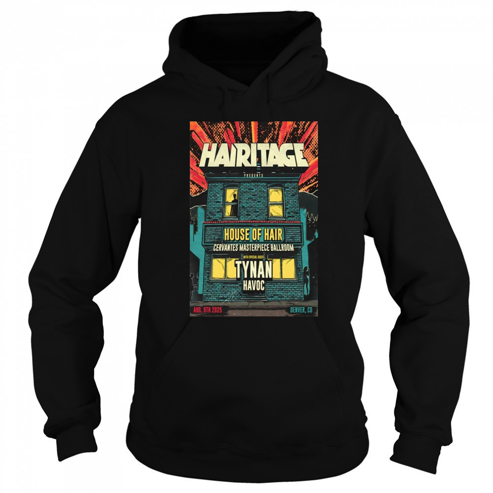 House Of Hair Aug 9 2025 Denver CO Poster T-Shirt Hoodie