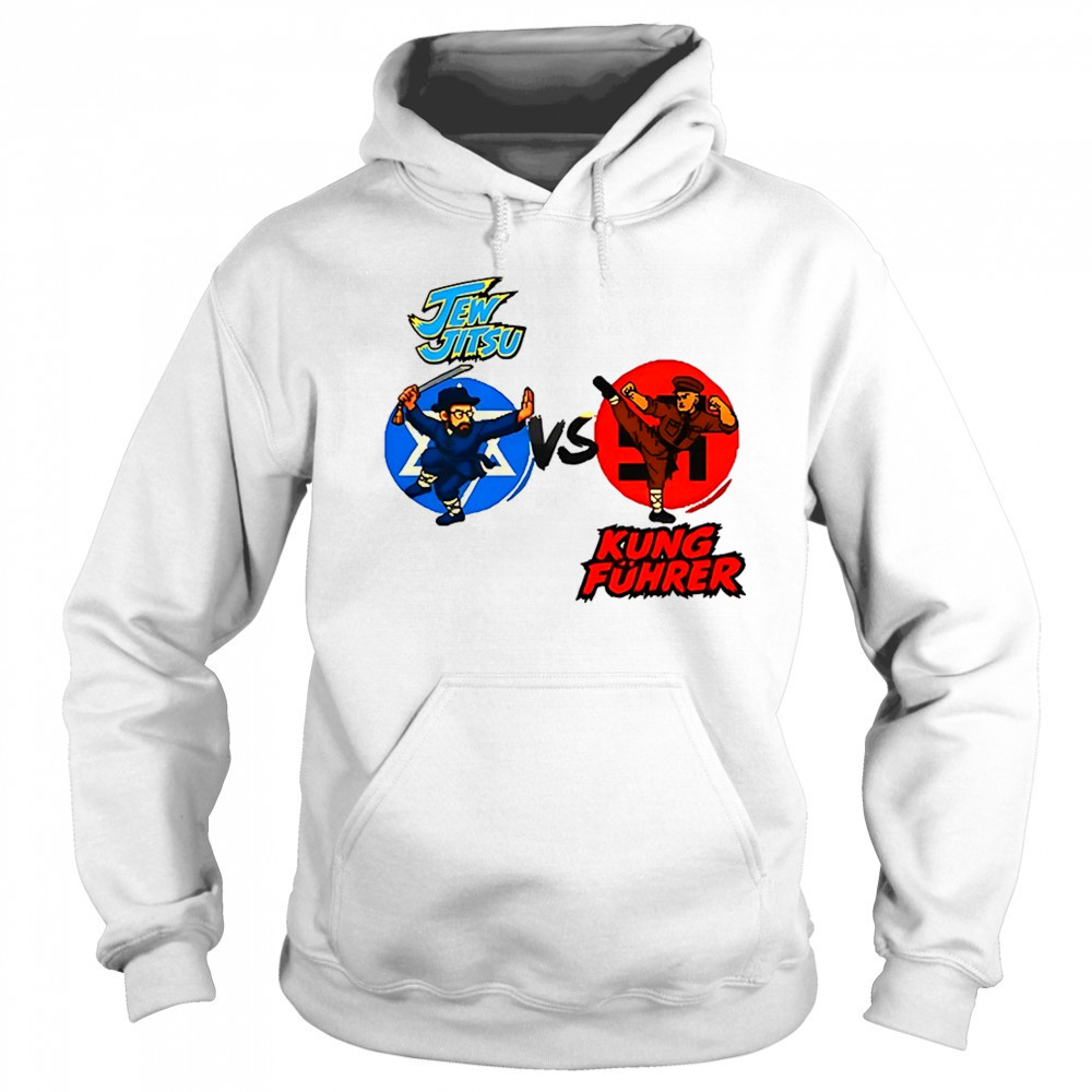 Jew Jitsu Vs Kung Fuhrer shirt Hoodie