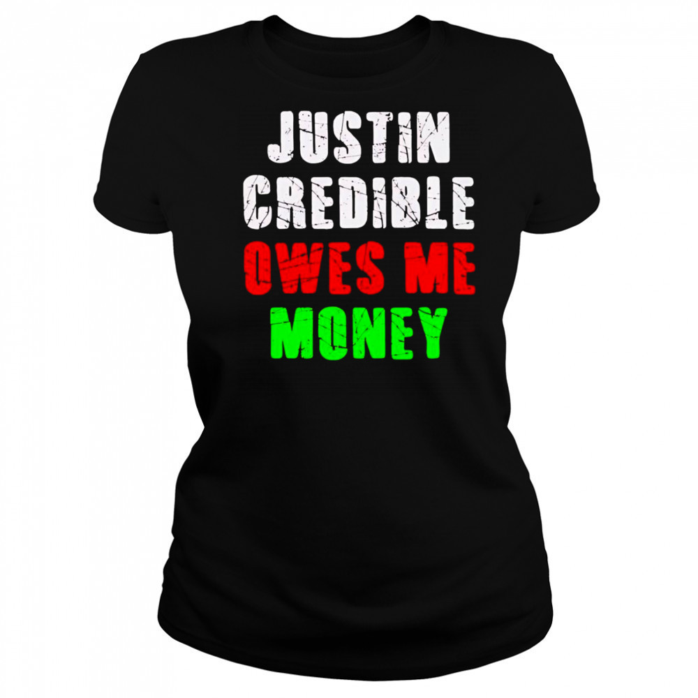 Justin Credible owes me money shirt Women's T-shirt