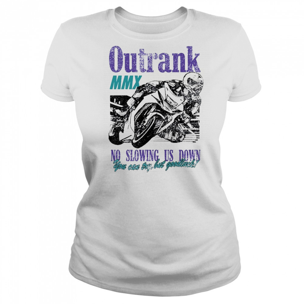 Outrank No Slowing Us Down Ultra Heavyweight T-Shirt Women's T-shirt