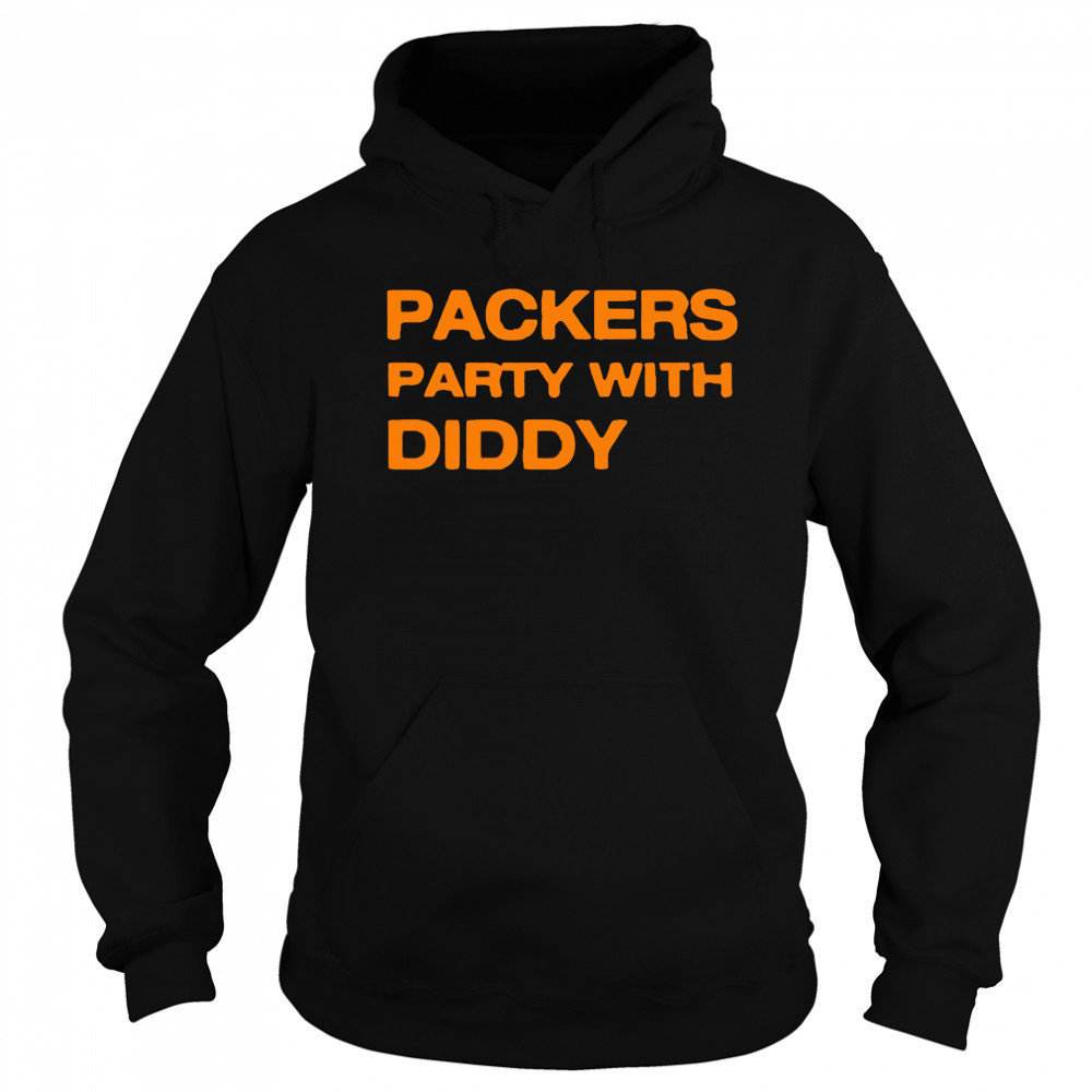 Packers Party With Diddy shirt Hoodie