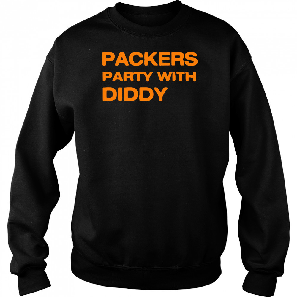 Packers Party With Diddy shirt Sweatshirt