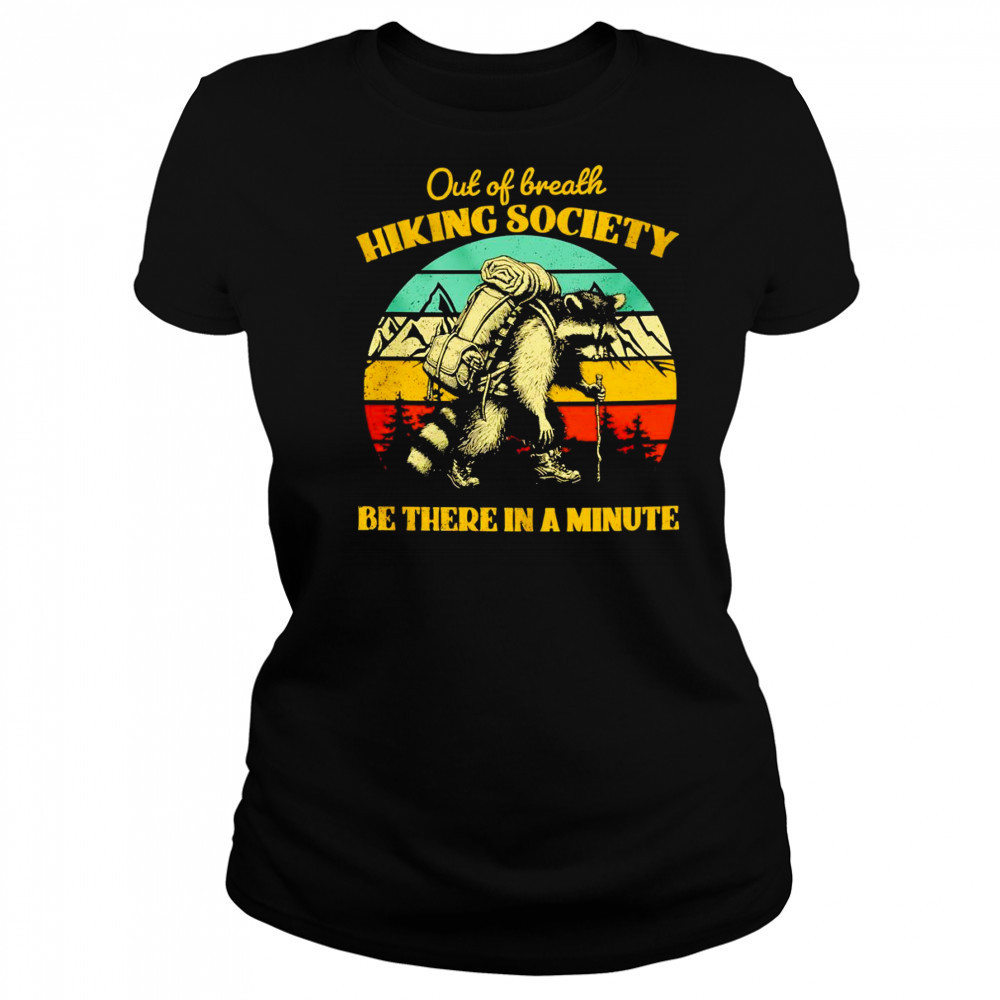 Raccoon out of breath hiking society be there in a minute retro shirt Women's T-shirt