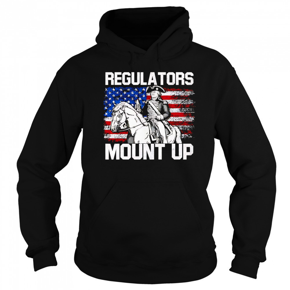 Regulators mount up Independence Day shirt Hoodie