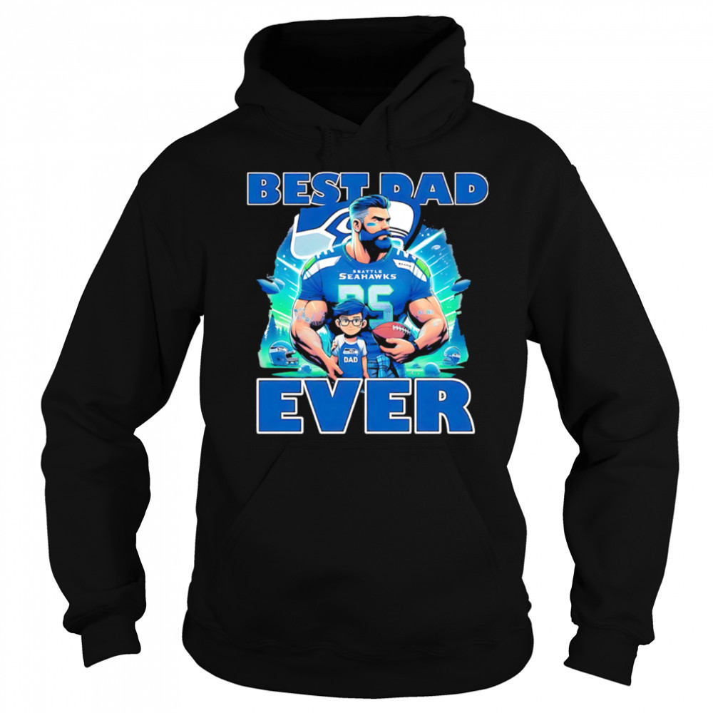 Seattle Seahawks Best Dad Ever shirt Hoodie