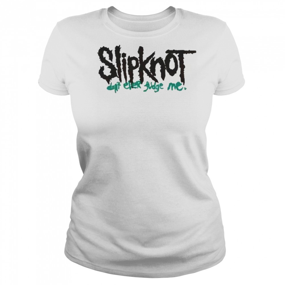 Slipknot Don’t Ever Judge Me New T-Shirt Women's T-shirt