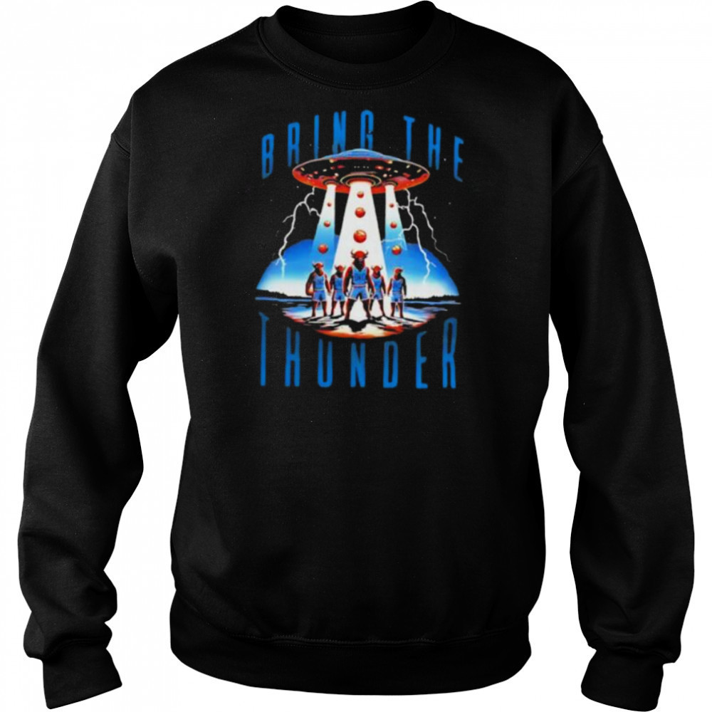 Bring The Thunder UFO Oklahoma City Thunder shirt Sweatshirt