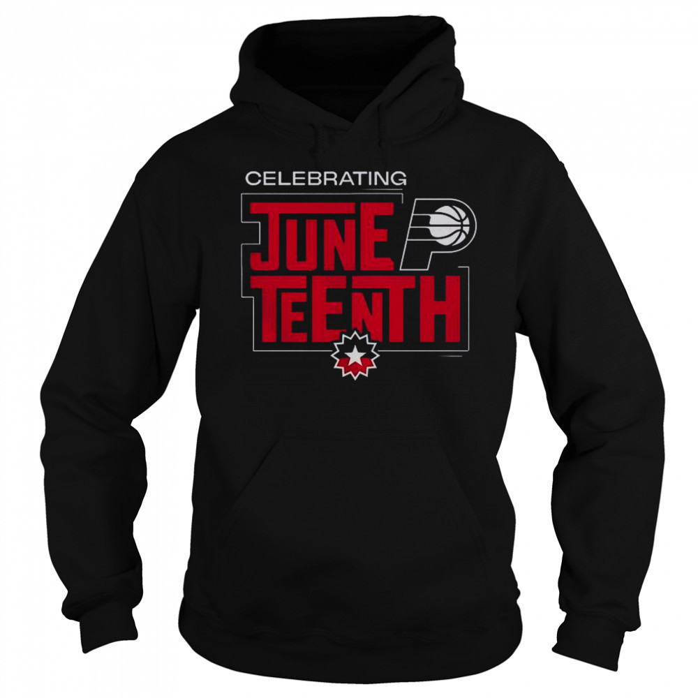 Celebrating Juneteenth Indiana Pacers T-Shirt Hoodie