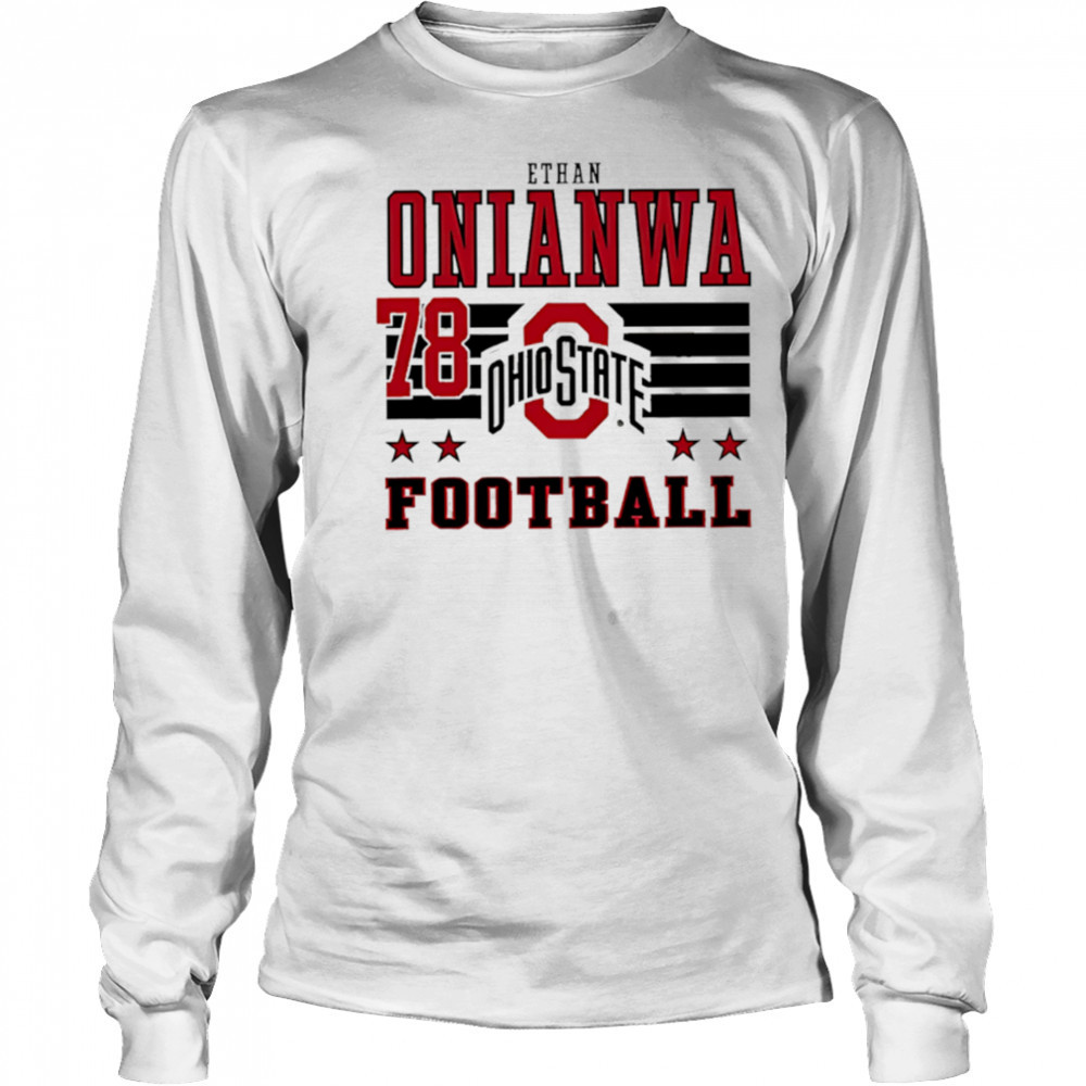 Ethan Onianwa Ohio State Buckeyes Football 78 shirt Long Sleeved