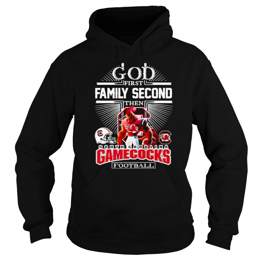 God first family second then South Carolina Gamecocks football mascot 2025 shirt Hoodie
