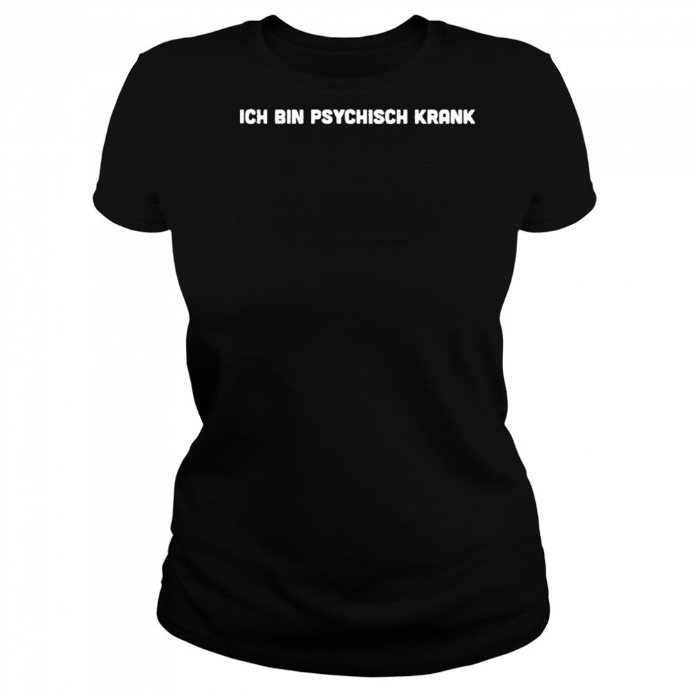 Ich Bin Psychisch Krank T-Shirt Women's T-shirt