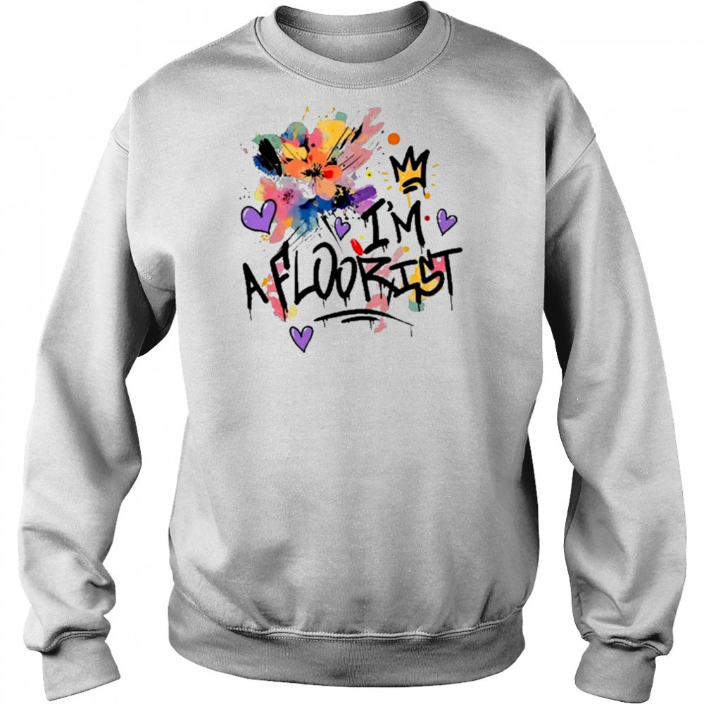 I’m A Floorist T-Shirt Sweatshirt