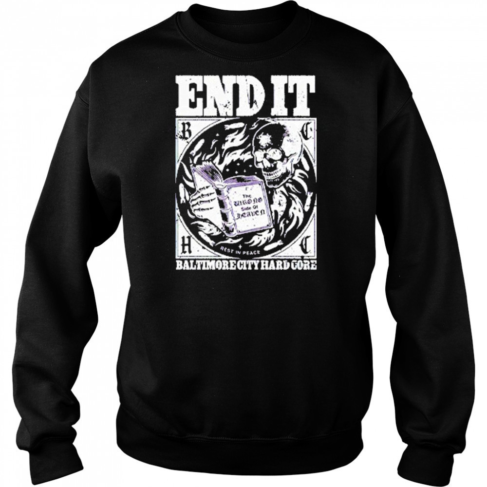 Imprint End It T-Shirt Sweatshirt