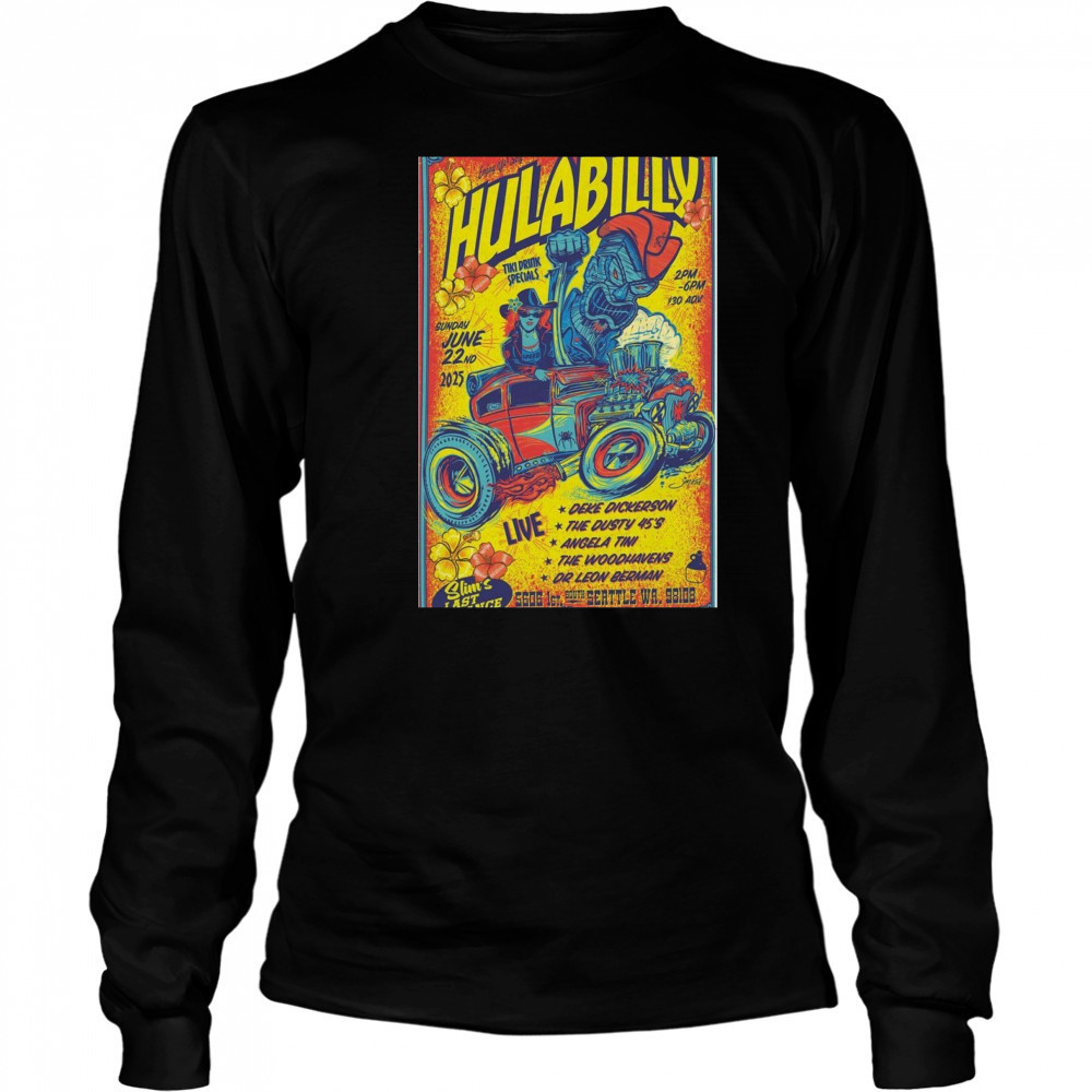 Jun 22 2025 Seattle WA Hulabilly Poster T-Shirt Long Sleeved