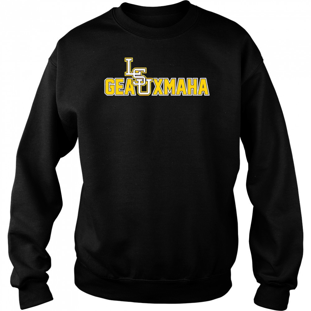 Louisiana State University Geauxmaha 2025 shirt Sweatshirt