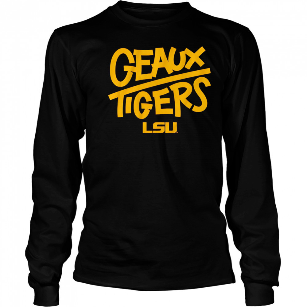 LSU Tigers Geaux Tigers Chant shirt Long Sleeved
