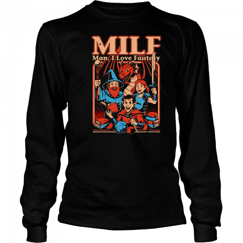 Milf man I love fantasy shirt Long Sleeved