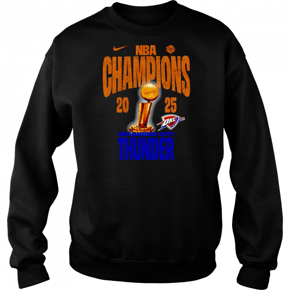 NBA Champions 2025 Oklahoma City Thunder trophy shirt Sweatshirt