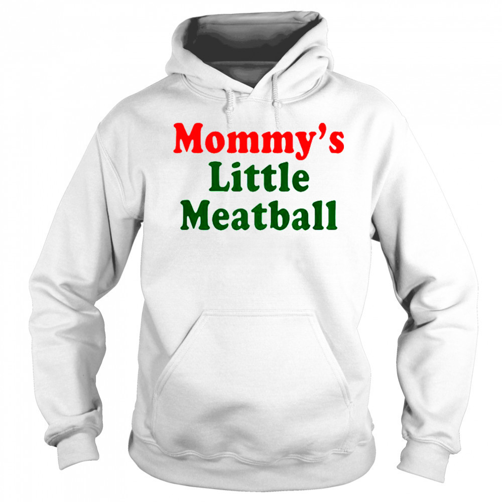 Nicolas Vansteenberghe Mommy’s Little Meatball T-Shirt Hoodie