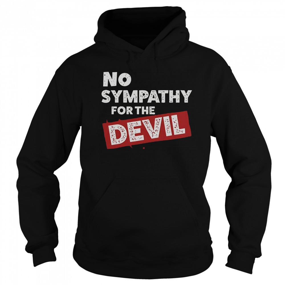No Sympathy For The Devil T-Shirt Hoodie