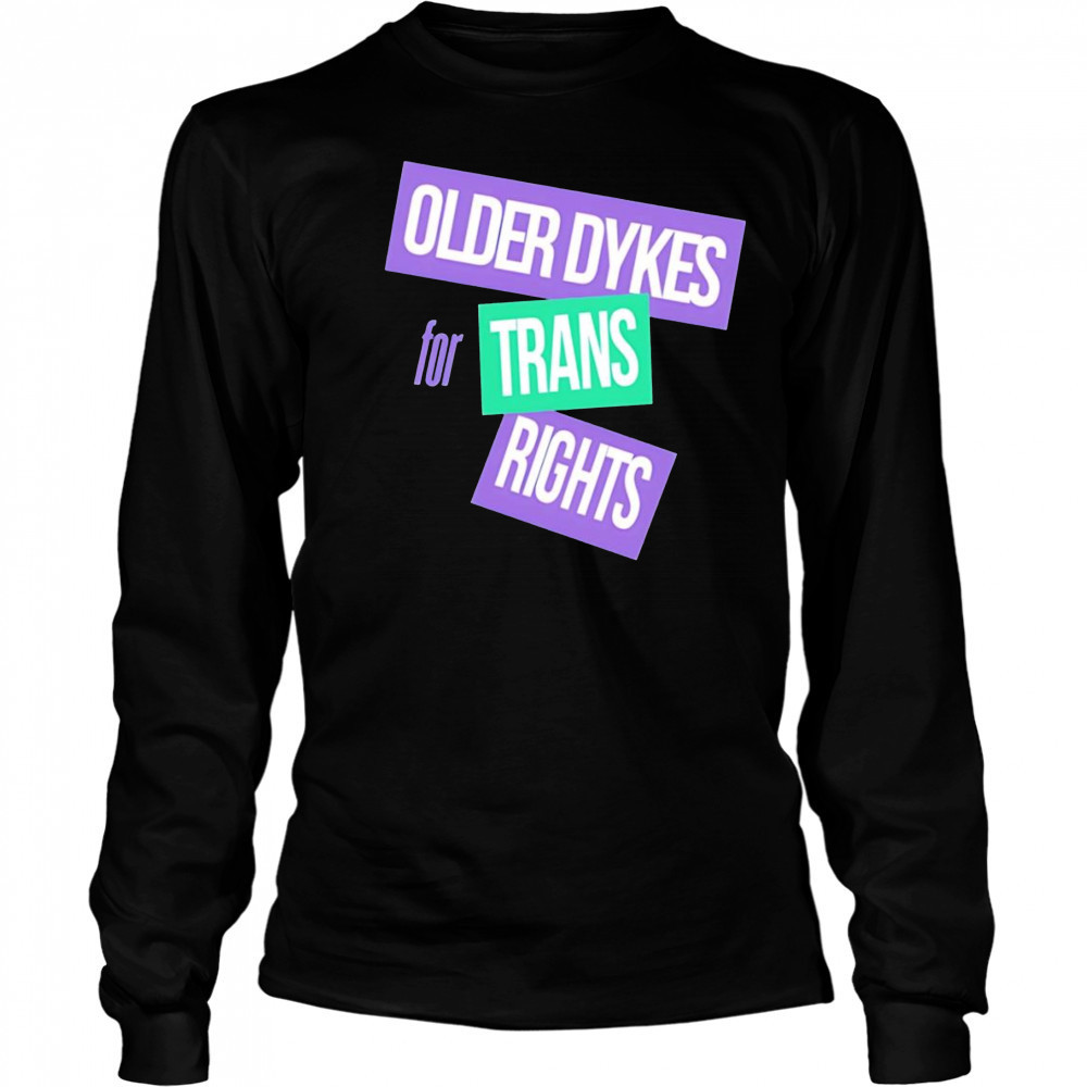Older dykes for trans rights shirt Long Sleeved