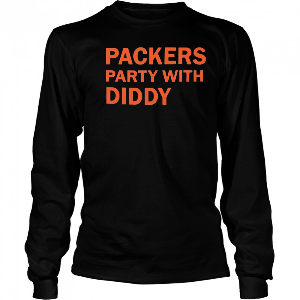 Packers party with diddy letter shirt Long Sleeved