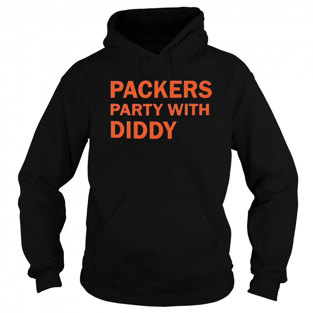Packers party with diddy letter shirt Hoodie