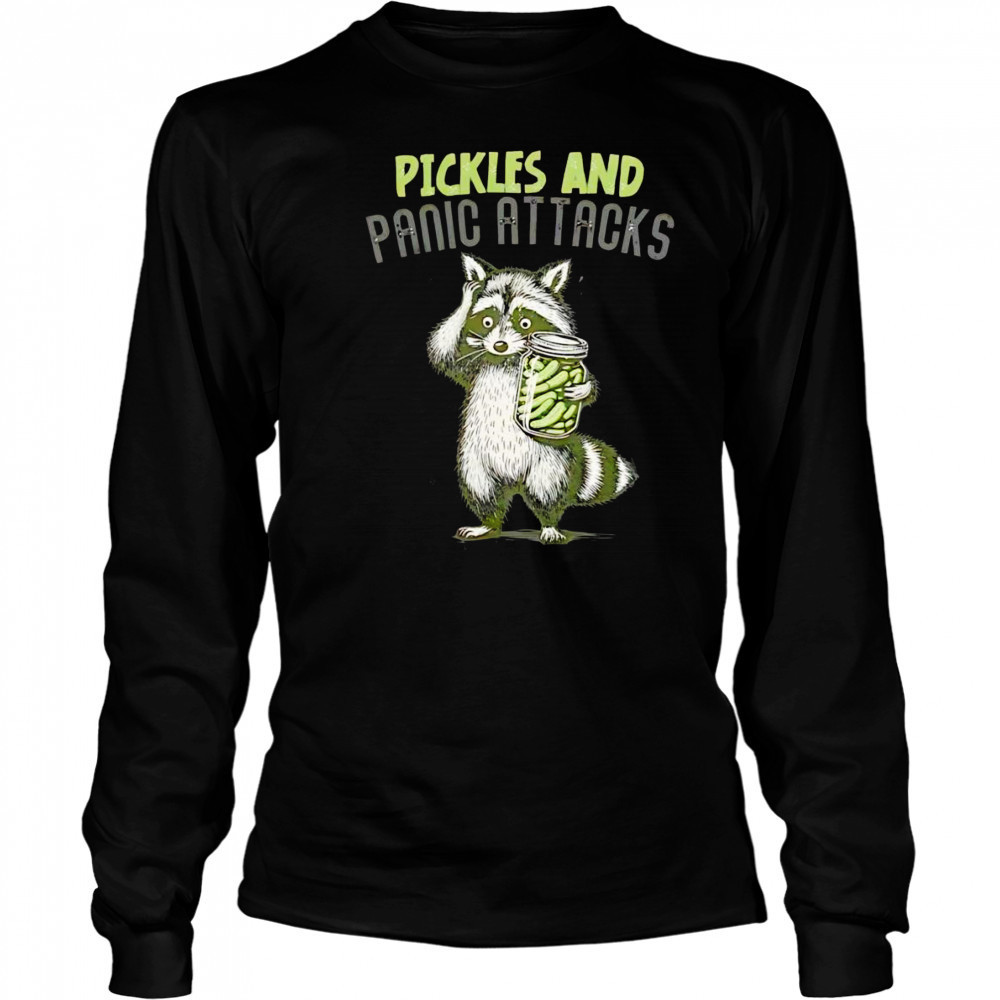 Raccoon pickles and panic attacks shirt Long Sleeved