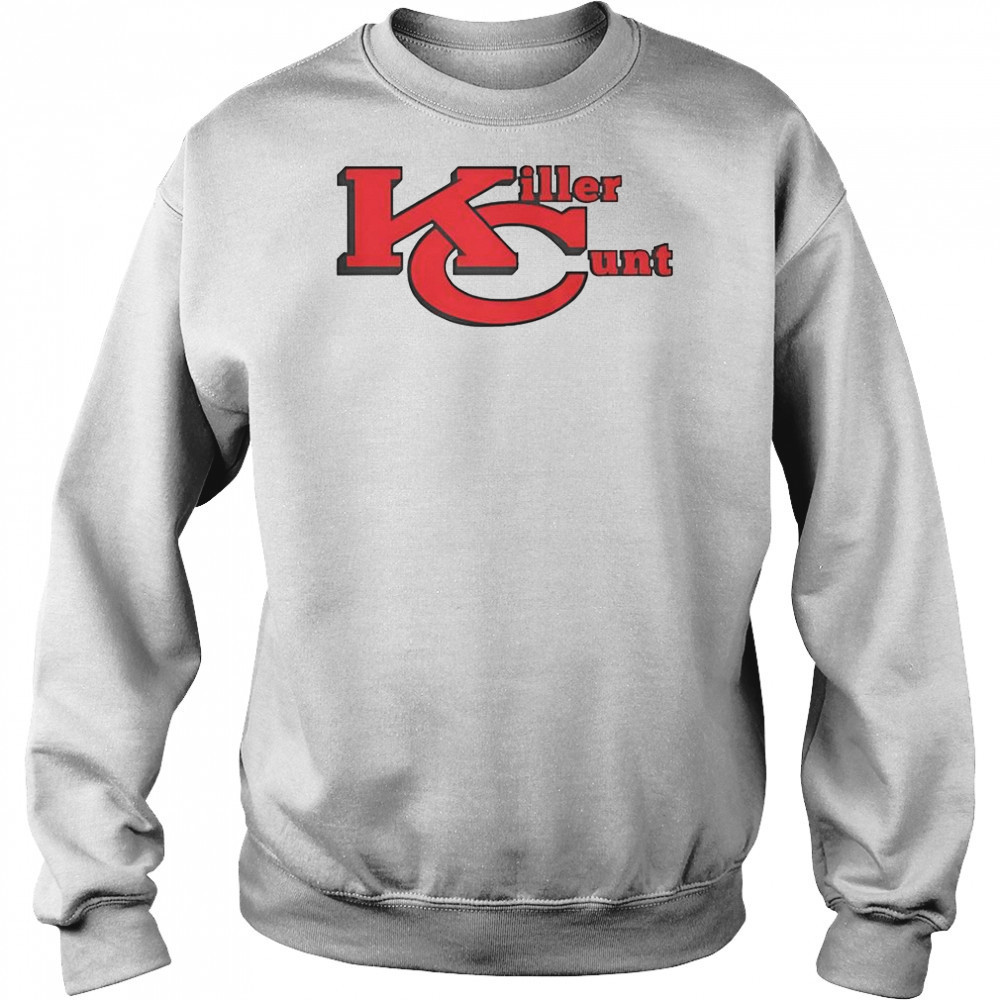 Kansas City Chiefs Bears Killer Cunt T-Shirt Sweatshirt