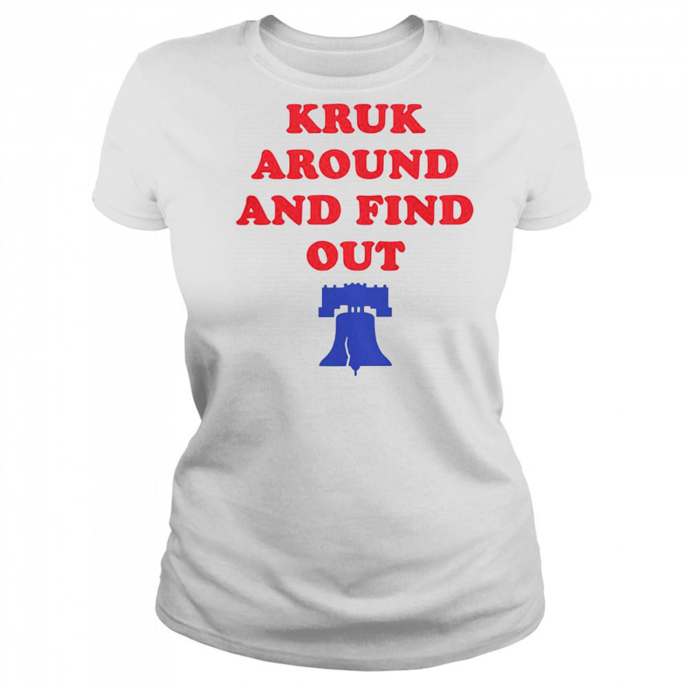 Kruk Around And Find Out Bella Canvas Philadelphia Baseball T-Shirt Women's T-shirt