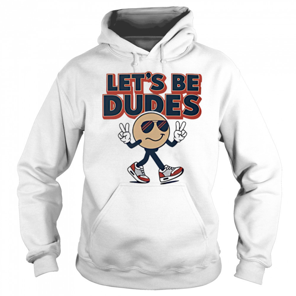 Let’s Be Dudes smiley face cute shirt Hoodie