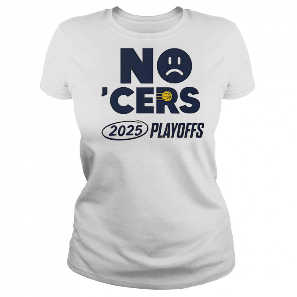 No ‘Cers sad face Indiana Pacers 2025 Playoffs shirt Women's T-shirt