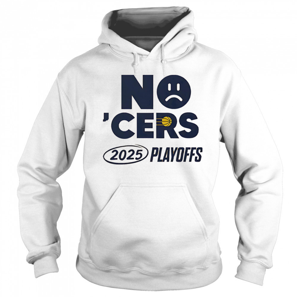 No ‘Cers sad face Indiana Pacers 2025 Playoffs shirt Hoodie