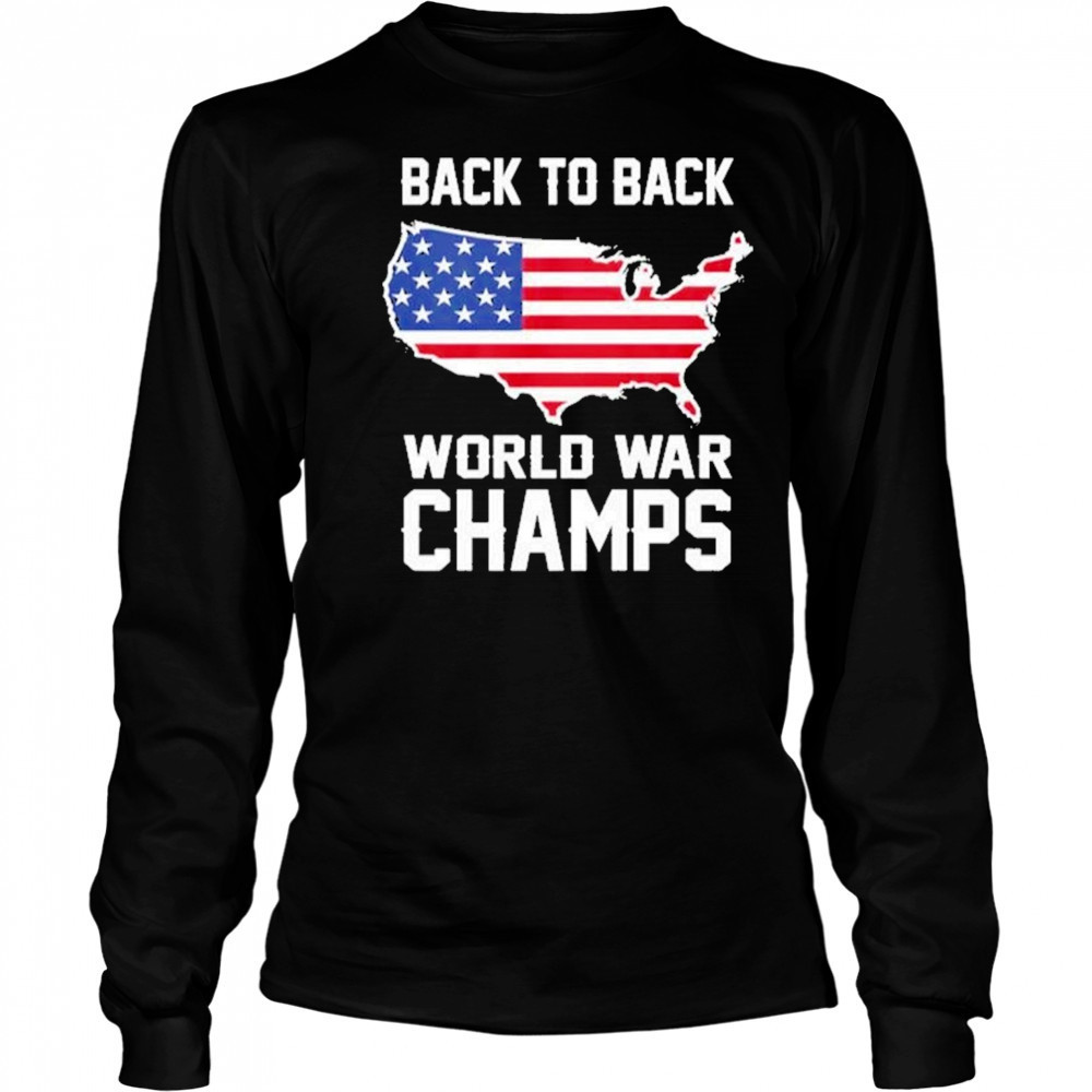 Back To Back World War Champs Shirt Long Sleeved