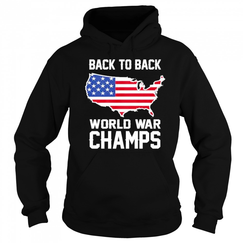 Back To Back World War Champs Shirt Hoodie