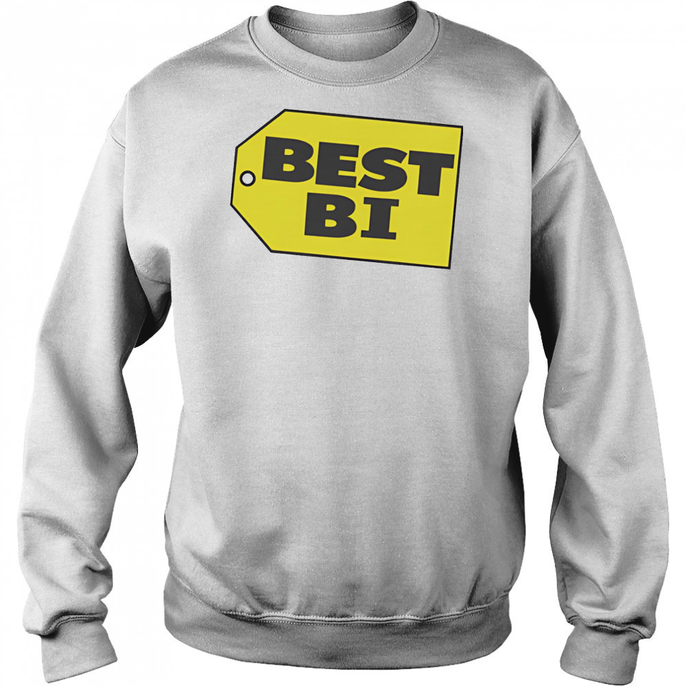Best Bi shirt Sweatshirt