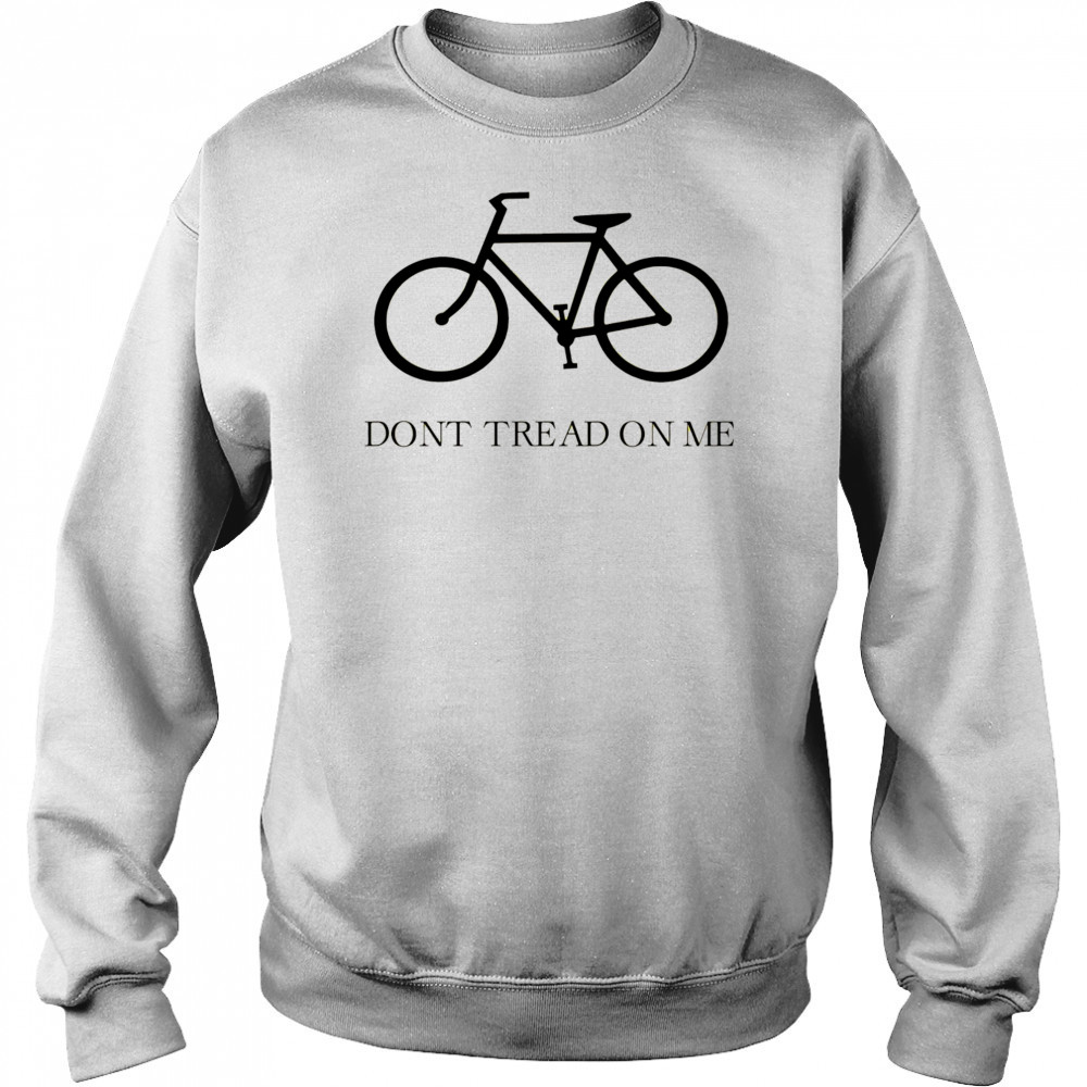 Bicycle don’t tread on me shirt Sweatshirt