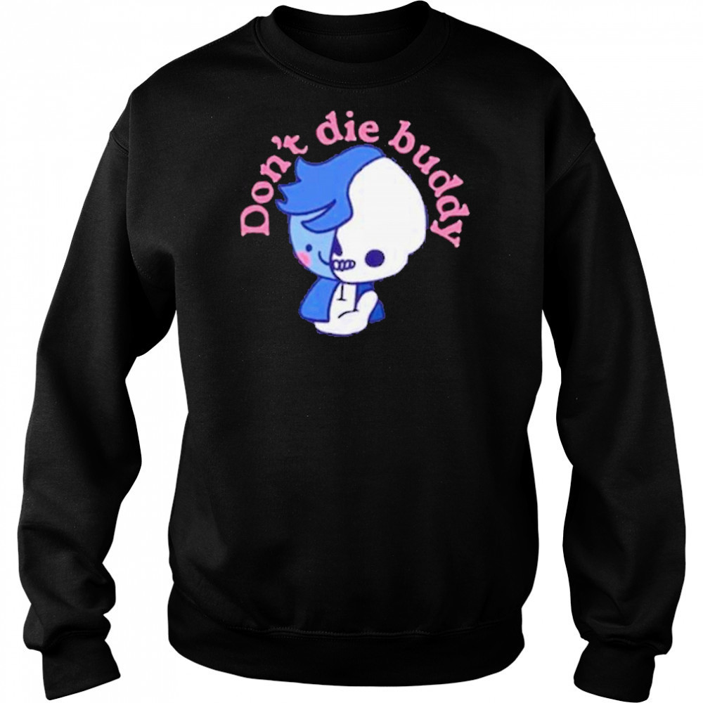 Destiny Dont Die Black Shirt Sweatshirt